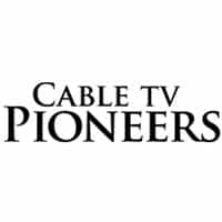 Cable TV Pioneers
